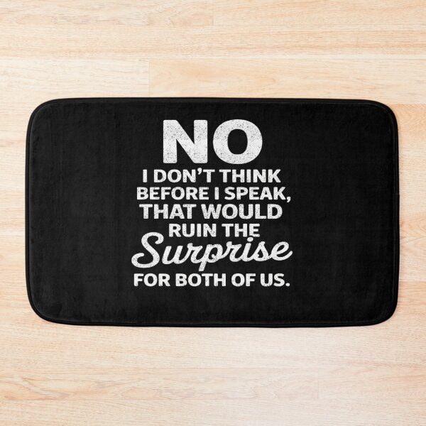 Item preview, No I Don’t Think Before I Speak Funny Surprise Quote designed and sold by FreshVibe Prints.