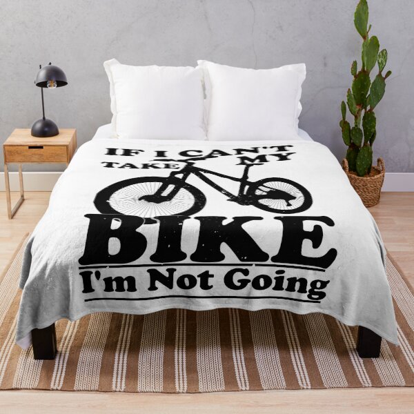 Item preview, If I Can't Take My Bike I'm Not Going Funny Quote Humor Gift Idea for Cyclists and Bike Lovers designed and sold by karibov.