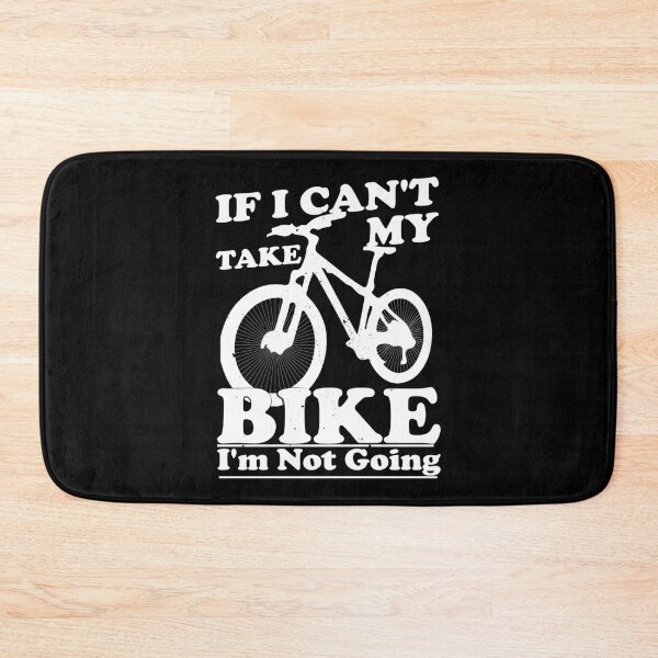 Item preview, If I Can’t Take My Bike I’m Not Going – Funny Cycling Quote designed and sold by karibov.