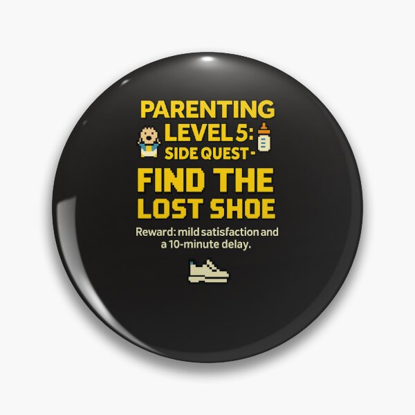 Item preview, Parenting Level 5: Side Quest - Find the lost shoe designed and sold by SarcasticParenting.