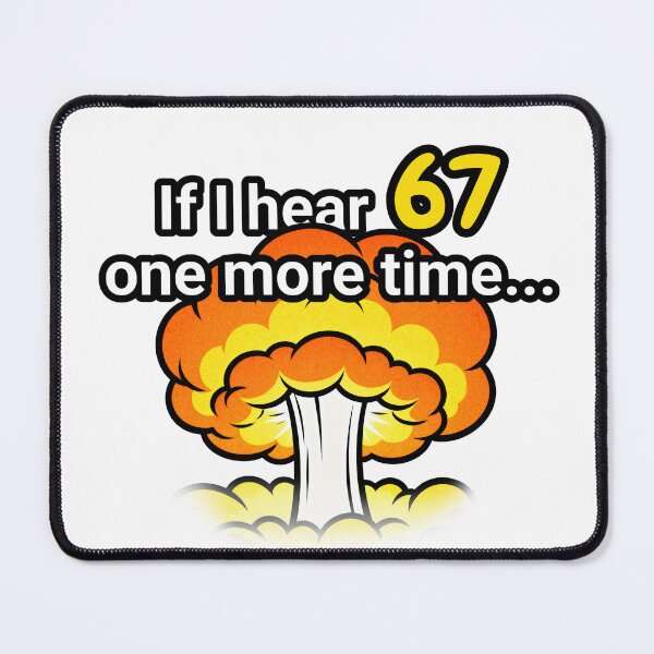 Item preview, If I hear 67 one more time... designed and sold by Quality-Custom-Designs.