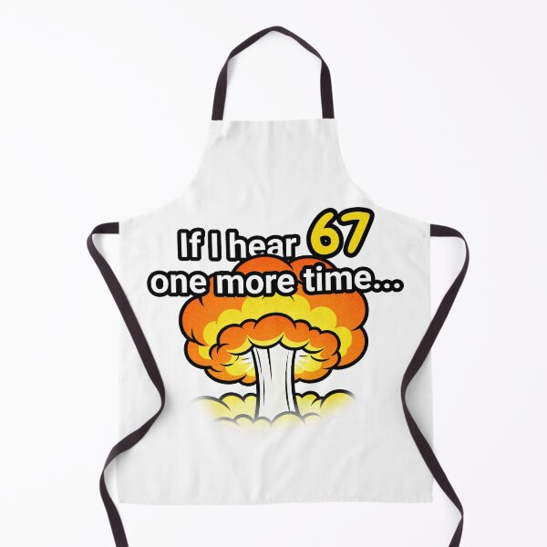 Item preview, If I hear 67 one more time... designed and sold by Quality-Custom-Designs.