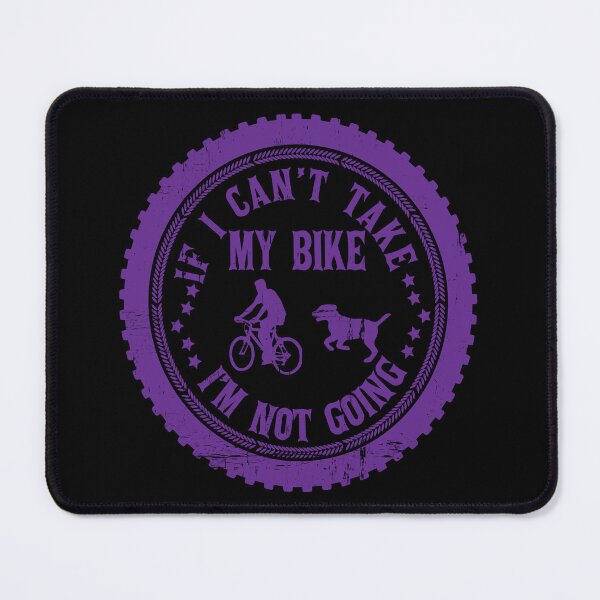 Item preview, If I Can't Take My Bike I'm Not Going Funny Quote Humor Gift Idea for Cyclists and Bike Lovers designed and sold by karibov.