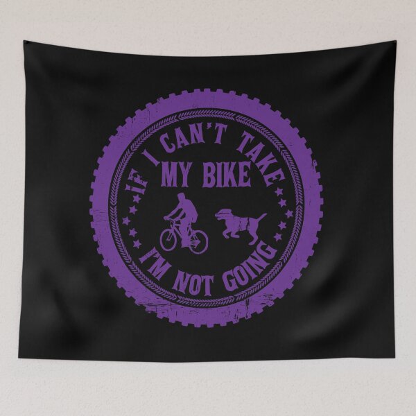 Item preview, If I Can't Take My Bike I'm Not Going Funny Quote Humor Gift Idea for Cyclists and Bike Lovers designed and sold by karibov.