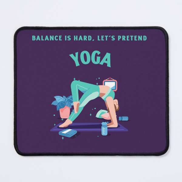 Item preview, Balance is Hard Lets Pretend beginners Yoga designed and sold by "Vibe & Style Merch".