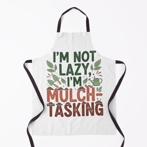 Item preview, I'm not lazy, I'm mulch-tasking designed and sold by FitEnvy.