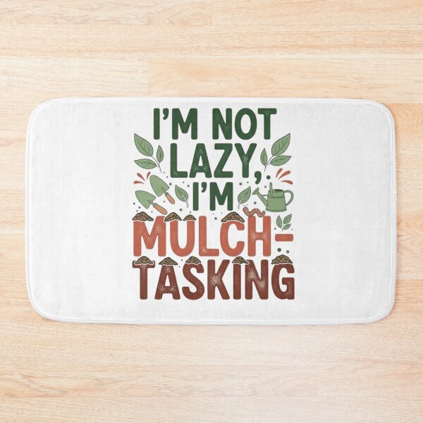 Item preview, I'm not lazy, I'm mulch-tasking designed and sold by FitEnvy.
