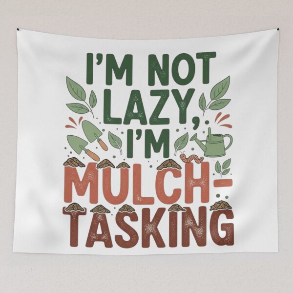 Item preview, I'm not lazy, I'm mulch-tasking designed and sold by FitEnvy.
