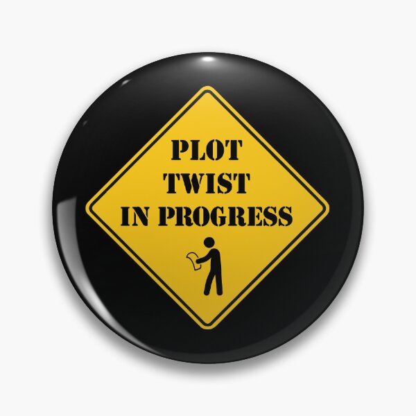 Item preview, Plot Twist In Progress | Funny Warning Sign Design designed and sold by pick-o-print.