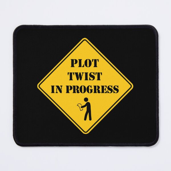 Item preview, Plot Twist In Progress | Funny Warning Sign Design designed and sold by pick-o-print.