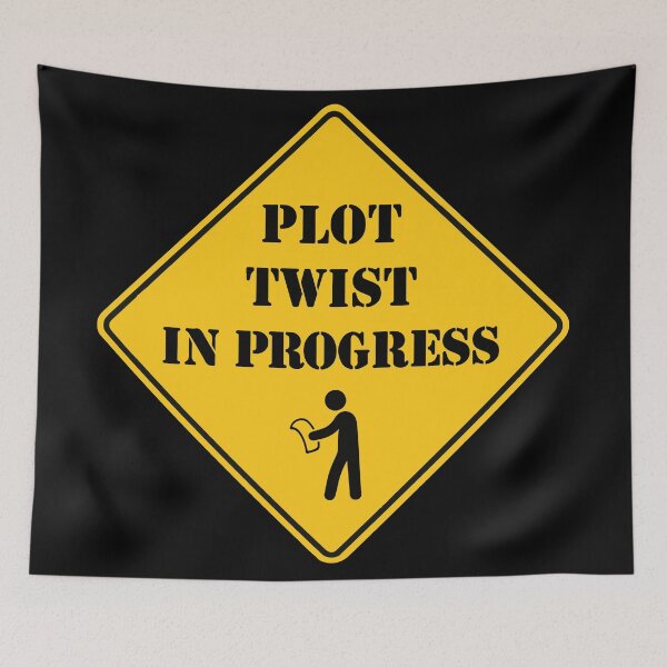 Item preview, Plot Twist In Progress | Funny Warning Sign Design designed and sold by pick-o-print.
