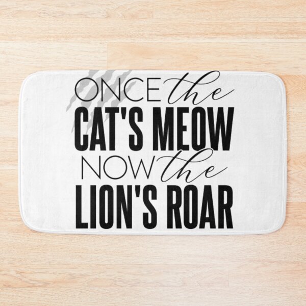 Item preview, Once the cat's meow now the lion's roar designed and sold by Blooming Wonders.
