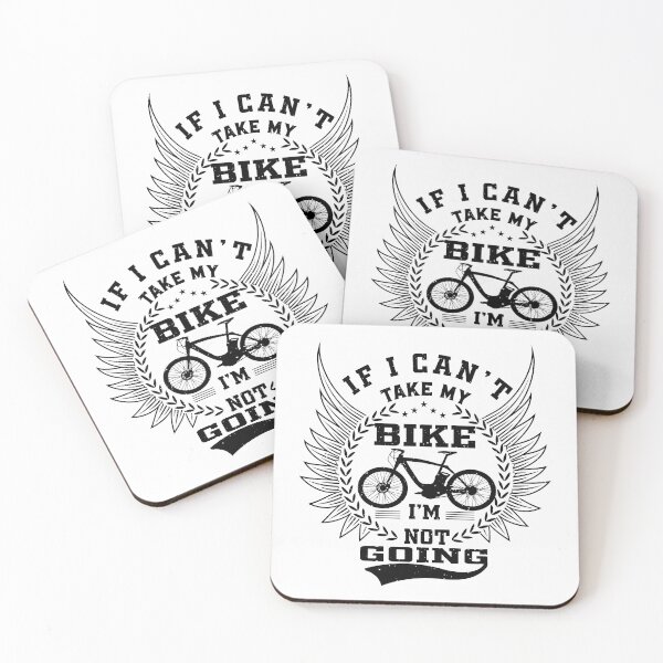 Item preview, If I Can't Take My Bike I'm Not Going Funny Quote Humor Gift Idea for Cyclists and Bike Lovers designed and sold by karibov.