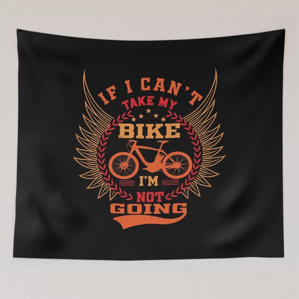 Item preview, If I Can't Take My Bike I'm Not Going Funny Cyclist Gift - Mountain Bike Cyclocross Humor - Fathers Mothers Day Riding Quote designed and sold by karibov.