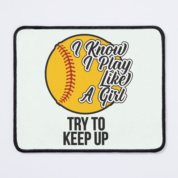 Item preview, I Know I Play Like a Girl, Try to Keep Up - Softball Apparel and Home Décor designed and sold by Compass and a Camera.