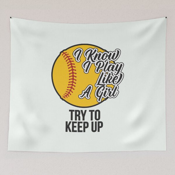 Item preview, I Know I Play Like a Girl, Try to Keep Up - Softball Apparel and Home Décor  designed and sold by Compass and a Camera.