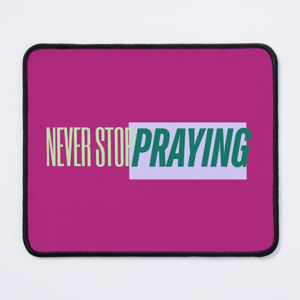 Item preview, Never Stop Praying designed and sold by Shilohnite.