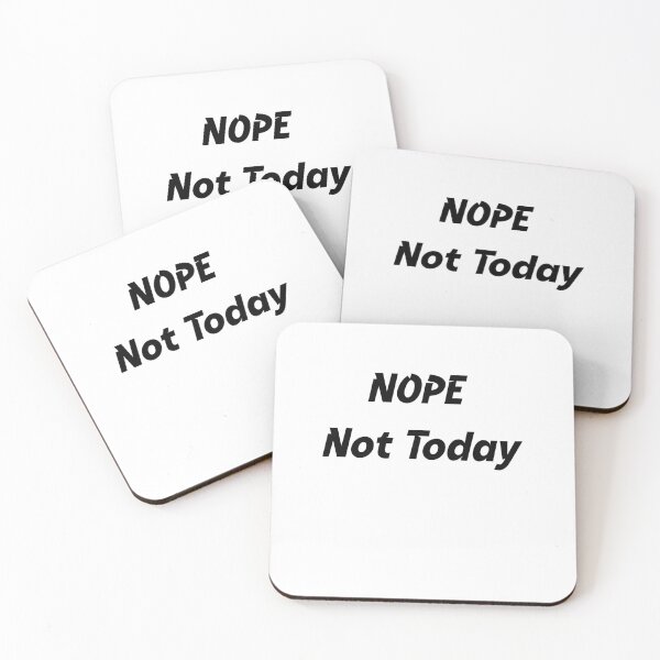 Item preview, Nope, not today. designed and sold by PeakMindWork.