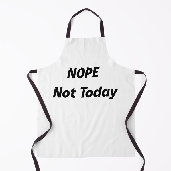 Item preview, Nope, not today. designed and sold by PeakMindWork.