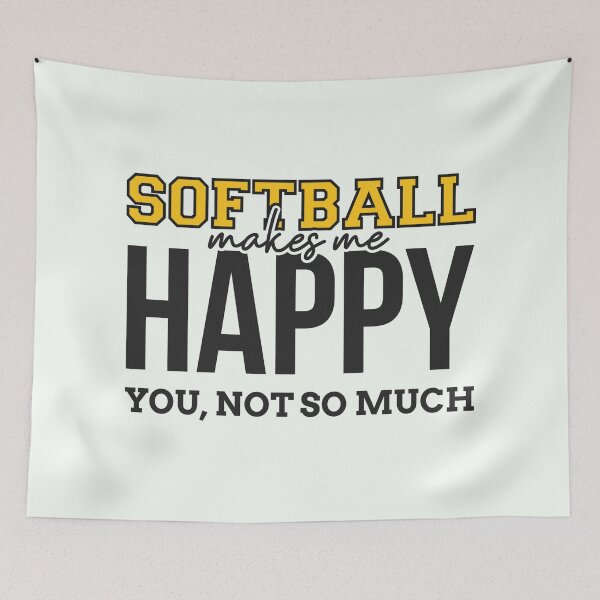 Item preview, Softball Makes Me Happy, You Not So Much Apparel and Home Décor  designed and sold by Compass and a Camera.