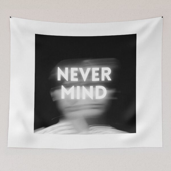 Item preview, Never Mind designed and sold by BlueEye2025.
