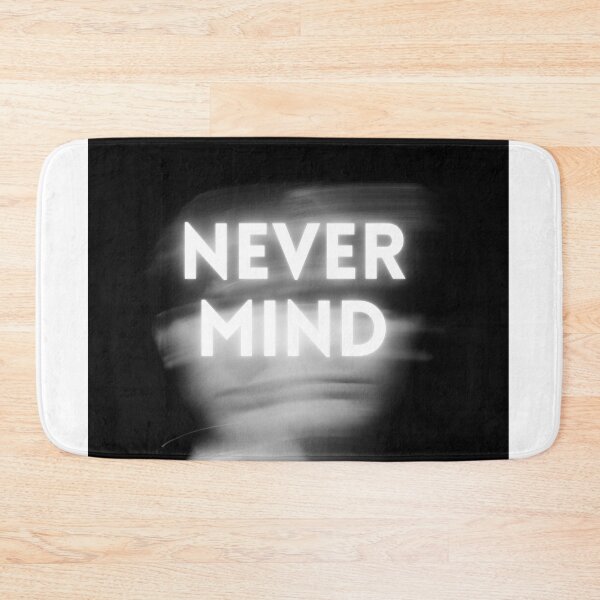 Item preview, Never Mind designed and sold by BlueEye2025.