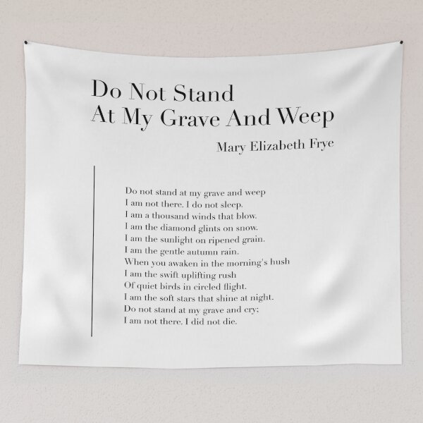 Item preview, Do Not Stand At My Grave And Weep by Mary Elizabeth Frye designed and sold by wisemagpie.