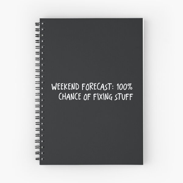 Item preview, Weekend Forecast 100% Chance Of Fixing Stuff  designed and sold by CreepyCornerArt.
