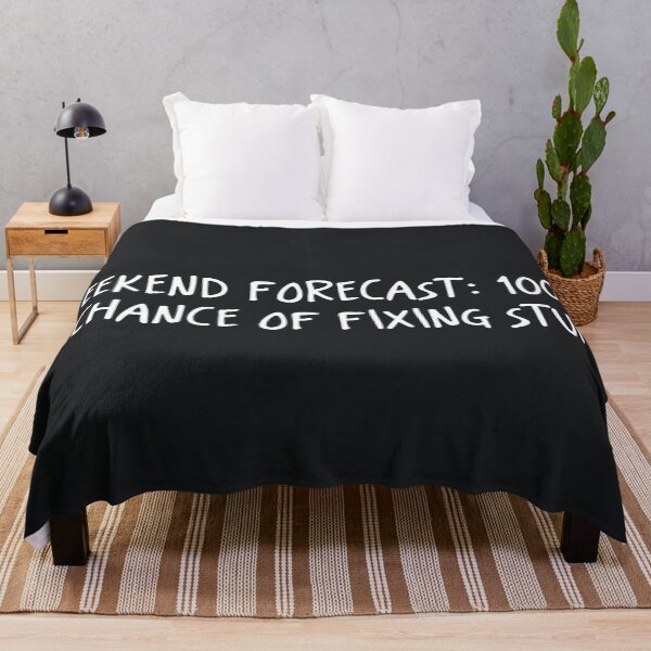 Item preview, Weekend Forecast 100% Chance Of Fixing Stuff  designed and sold by CreepyCornerArt.