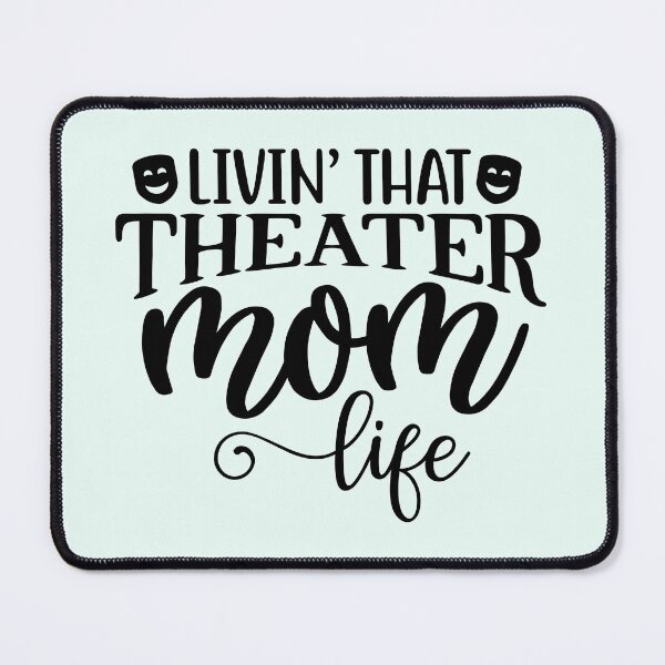 Item preview, Livin' That Theater Mom Life Apparel & Home Decor designed and sold by Compass and a Camera.