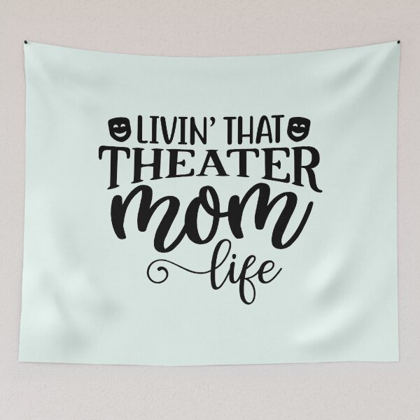Item preview, Livin' That Theater Mom Life Apparel & Home Decor designed and sold by Compass and a Camera.