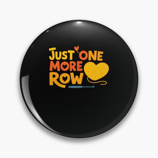 Item preview, Just One More Row Crochet Lover – Crochet Quote designed and sold by artcultreone.