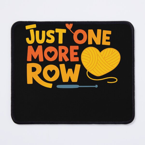 Item preview, Just One More Row Crochet Lover – Crochet Quote designed and sold by artcultreone.