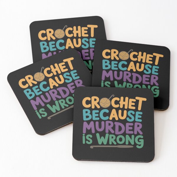 Item preview, Crochet Because Murder Is Wrong – Funny Crochet Quote designed and sold by artcultreone.