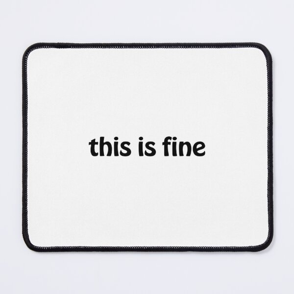 Item preview, This is Fine. designed and sold by KawaiiChibii.