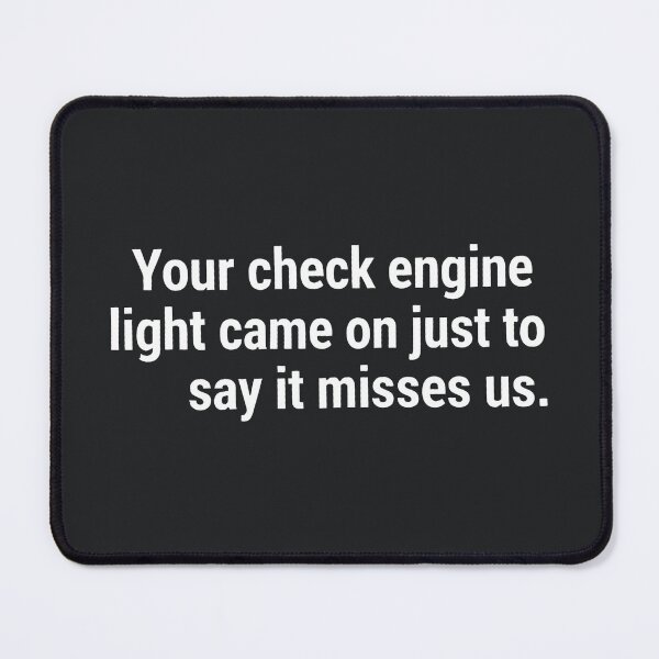 Item preview, Your Check Engine Light Came On designed and sold by CreepyCornerArt.