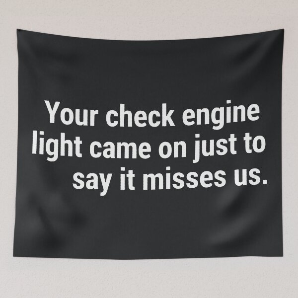 Item preview, Your Check Engine Light Came On  designed and sold by CreepyCornerArt.
