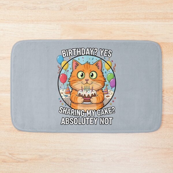 Item preview, Cat Birthday Birthday? Yes. Sharing My Cake? Absolutely Not designed and sold by Uglyandcute.