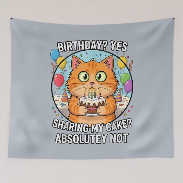 Item preview, Cat Birthday Birthday? Yes. Sharing My Cake? Absolutely Not designed and sold by Uglyandcute.