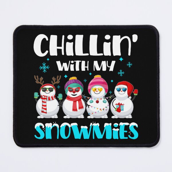 Item preview, Chillin With My Snowmies Snowman Friends Funny Winter Christmas Humor designed and sold by YourArt7.