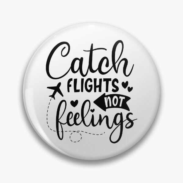 Item preview, Catch Flights Not Feelings – Travel Lover designed and sold by etcifyarts.