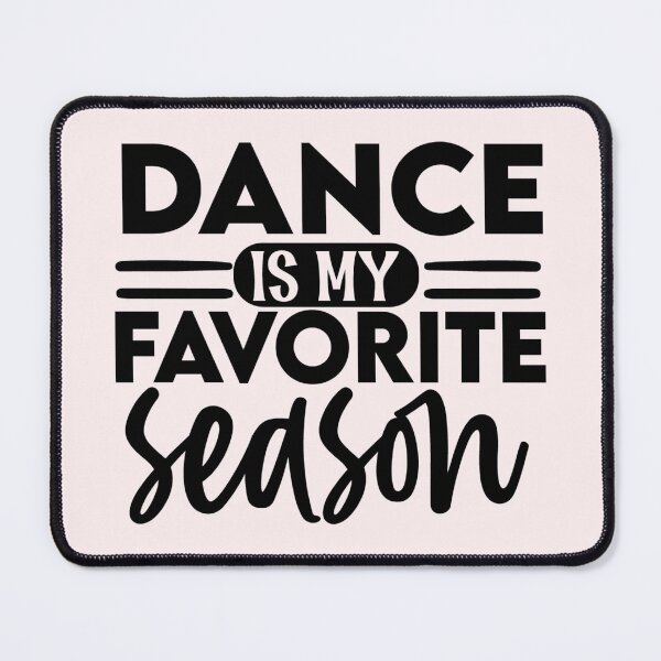 Item preview, Dance is My Favorite Season Apparel & Home Decor designed and sold by Compass and a Camera.