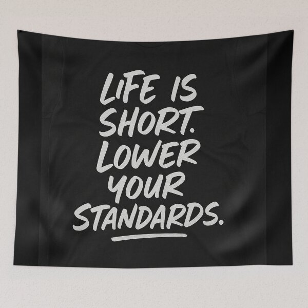Item preview, Life Is Short Lower Your Standards T-Shirt | Funny Minimalist White Text Design designed and sold by DailyDrivesct.