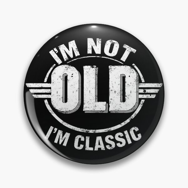 Item preview, I'm Not Old I'm Classic. designed and sold by EunsooLee.
