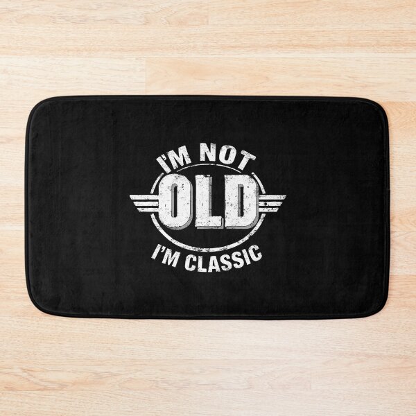 Item preview, I'm Not Old I'm Classic. designed and sold by EunsooLee.