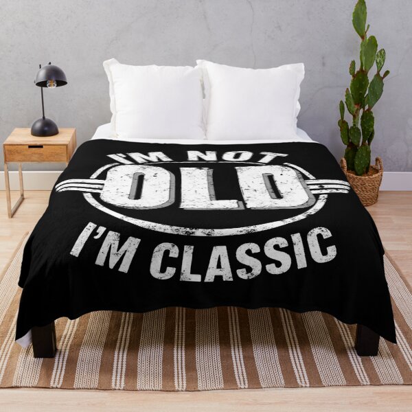 Item preview, I'm Not Old I'm Classic. designed and sold by EunsooLee.