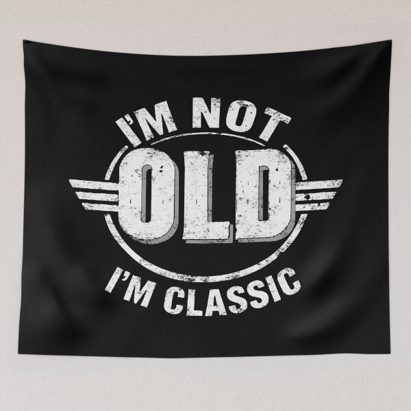 Item preview, I'm Not Old I'm Classic. designed and sold by EunsooLee.
