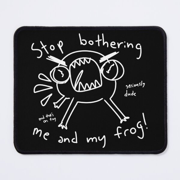 Item preview, Stop Bothering Me and My Frog designed and sold by janamatrix.