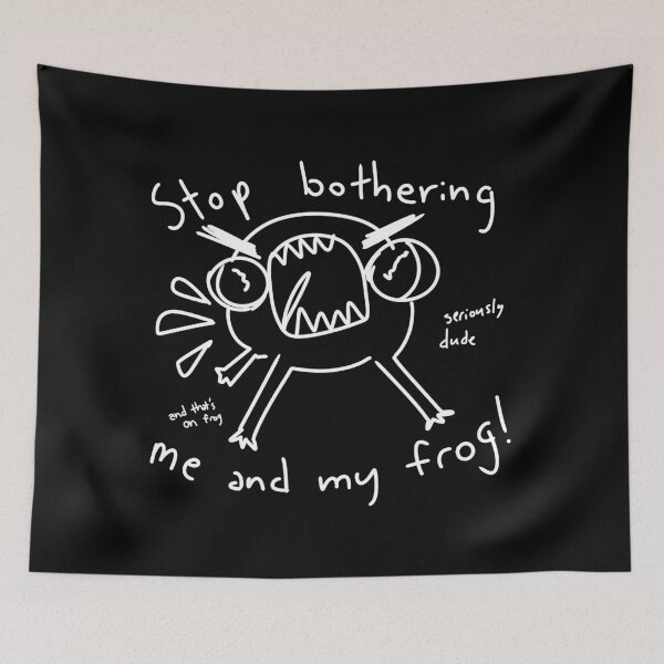 Item preview, Stop Bothering Me and My Frog designed and sold by janamatrix.