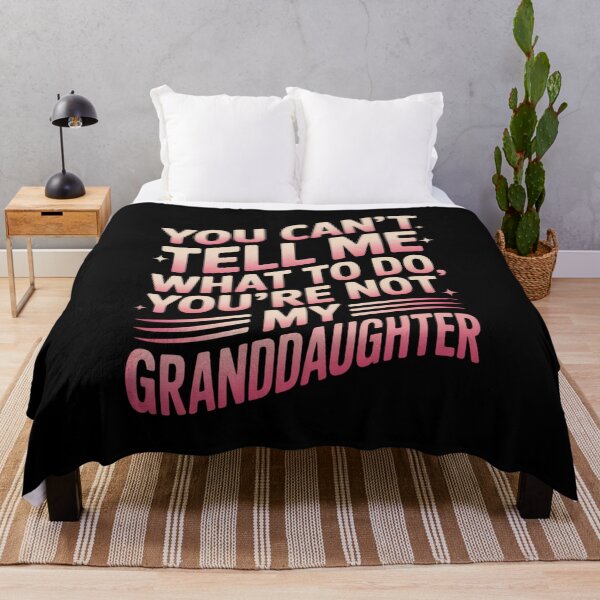 Item preview, You Can't Tell Me What To Do Granddaughter Family Love Relationship designed and sold by Gogetgiggles.